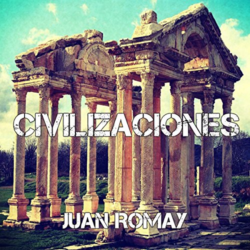 Civilizaciones by Juan Romay
