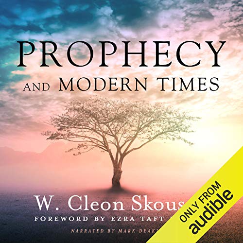 Prophecy and Modern Times by W. Cleon Skousen