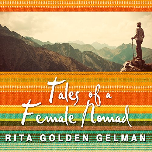 Tales of a Female Nomad by Rita Golden Gelman