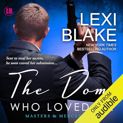 The Dom Who Loved Me by Lexi Blake