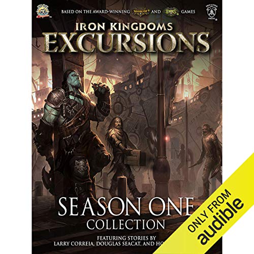 Iron Kingdoms Excursions: Season One Collection