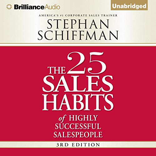 The 25 Sales Habits of Highly Successful Salespeople by Stephan Schiffman