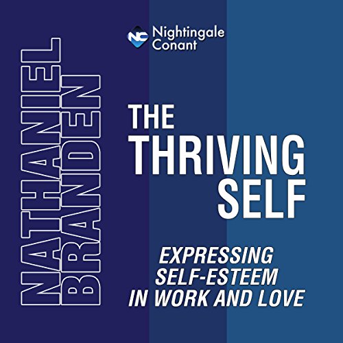 The Thriving Self by Nathaniel Branden Ph.D