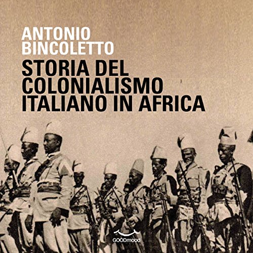 Storia del colonialismo italiano in Africa by Antonio Bincoletto