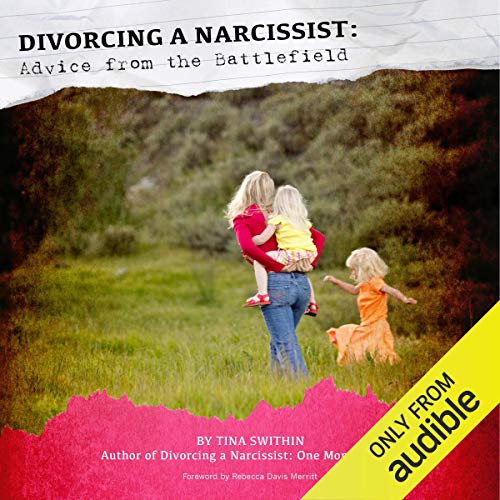 Divorcing a Narcissist: Advice from the Battlefield by Tina Swithin