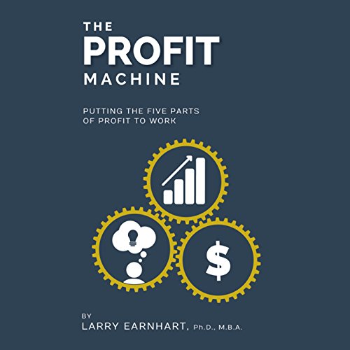 The Profit Machine by Larry Earnhart