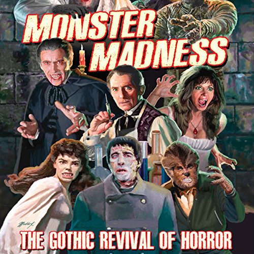 Monster Madness: The Gothic Revival of Horror