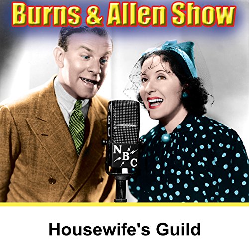 Burns & Allen: Housewife's Guild