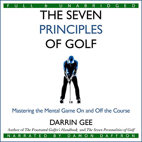 The Seven Principles of Golf by Darrin Gee