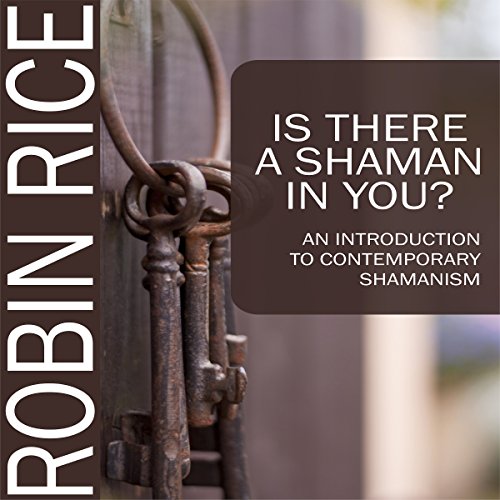 Is There a Shaman in You by Robin Rice