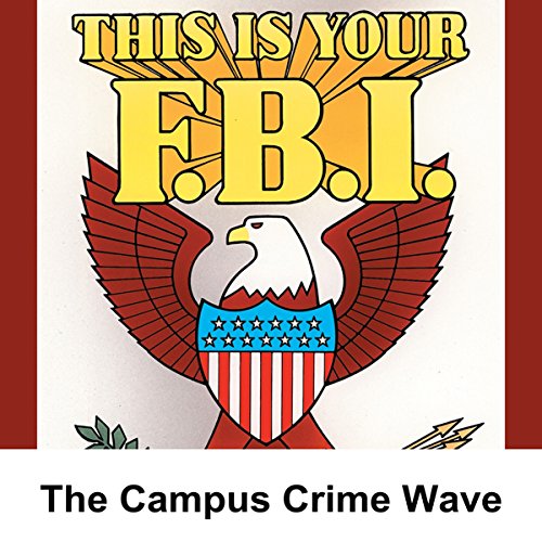 This Is Your FBI: The Campus Crime Wave by Jerry Devine