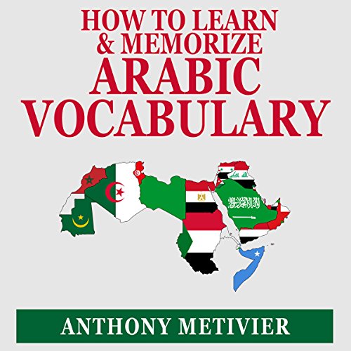 How to Learn and Memorize Arabic Vocabulary