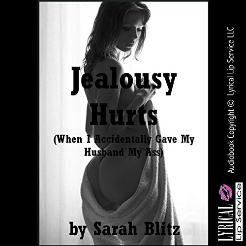 Jealousy Hurts When I Accidentally Gave My Husband My Ass