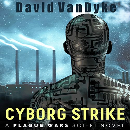 Cyborg Strike by David VanDyke