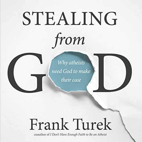 Stealing From God by Frank Turek