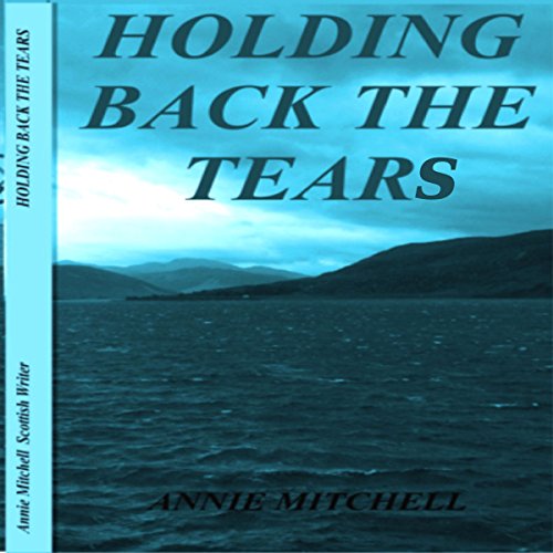 Holding Back the Tears by Annie Mitchell
