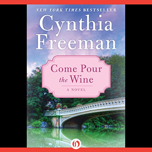 Come Pour the Wine by Cynthia Freeman