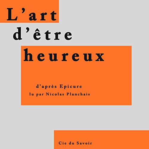 L'art d'être heureux by Épicure