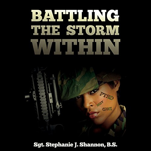 Battling the Storm Within by Sgt. Stephanie J. Shannon