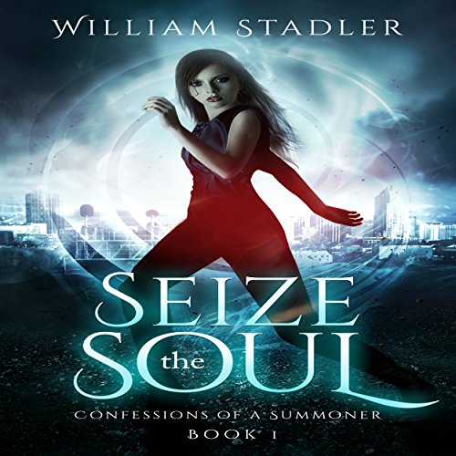 Seize the Soul by William Stadler