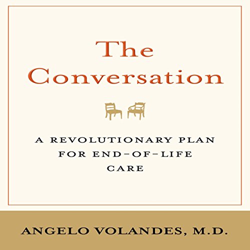 The Conversation: A Revolutionary Plan for End-of-Life Care