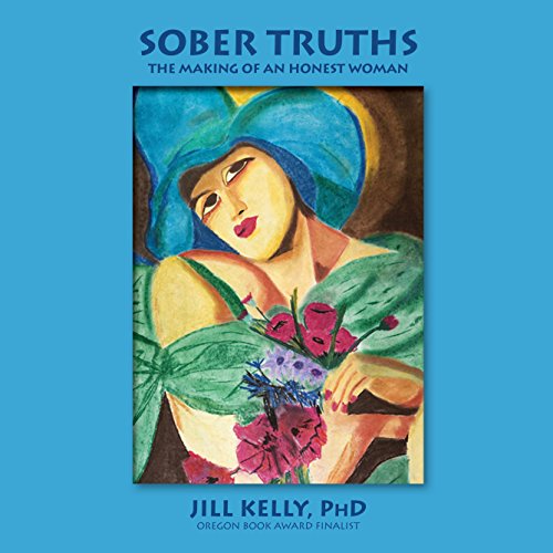 Sober Truths by Jill Kelly