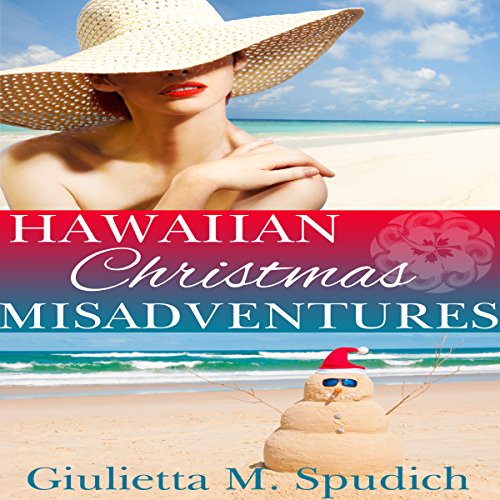 Hawaiian Christmas Misadventures by Giulietta Spudich
