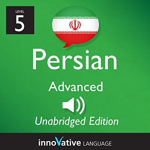 Learn Persian: Level 5 - Advanced Persian, Volume 1: Lessons 1-25