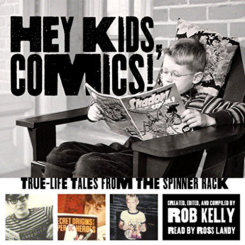 Hey Kids, Comics! by Rob Kelly