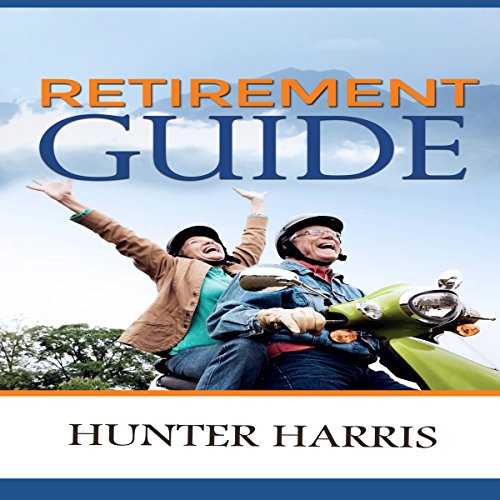 Retirement Guide by Hunter Harris