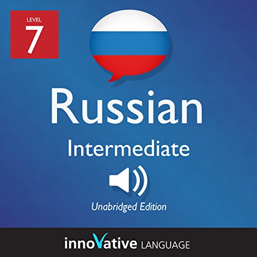 Learn Russian - Level 7 Intermediate Russian, Volume 1: Lessons 1-25