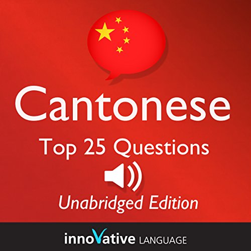 Learn Cantonese - Top 25 Cantonese Questions You Need to Know: Lessons 1-25