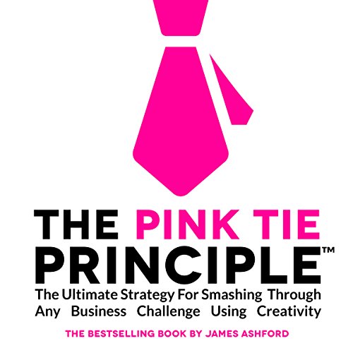 The Pink Tie Principle by James Ashford