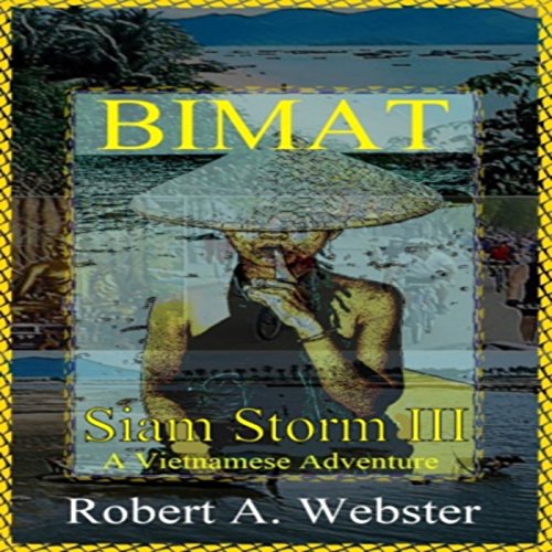 Bimat: A Vietnamese Adventure by Robert A. Webster