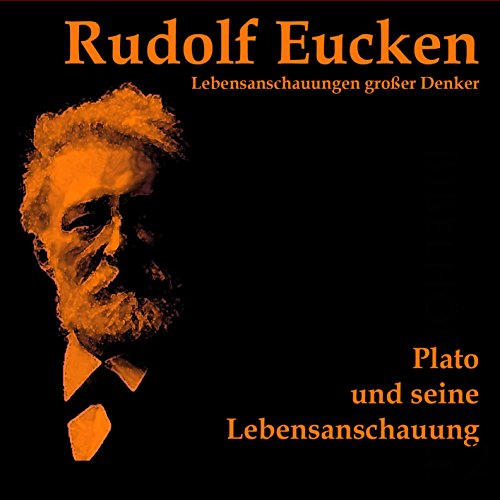Plato und seine Lebensanschauung by Rudolf Eucken