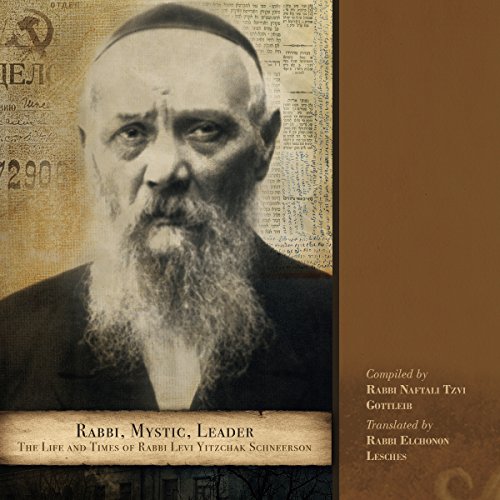 Rabbi, Mystic, Leader by Naftali T. Gottleib