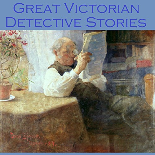 Great Victorian Detective Stories by Arthur Conan Doyle