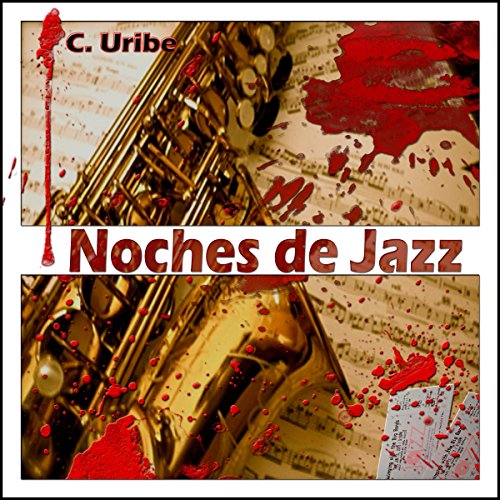 Noches de Jazz [Spanish Edition] by C. Uribe