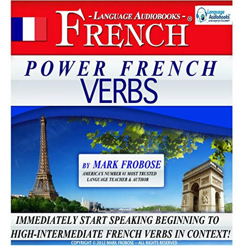 Power French Verbs I (English and French Edition) by Mark Frobose