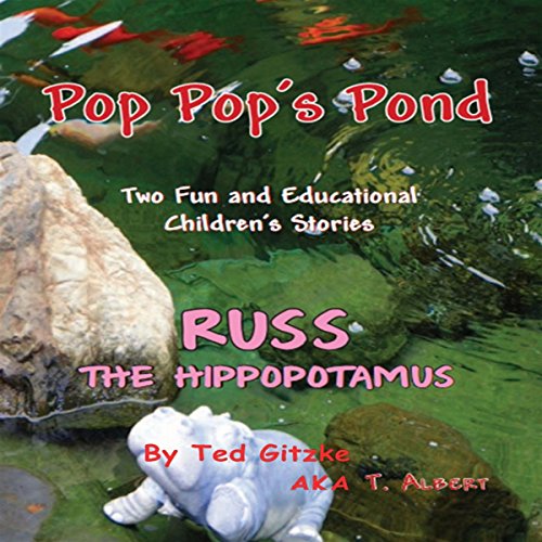 Pop Pop's Pond / Russ the Hippopotamus