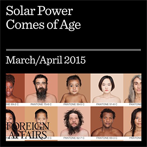 Solar Power Comes of Age by Dickon Pinner