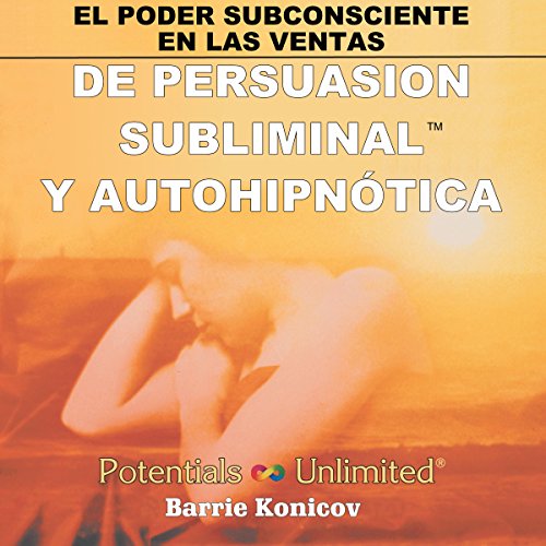 El Poder Subconsciente en las Ventas [Subconscious Sales Power] by Barrie Konicov