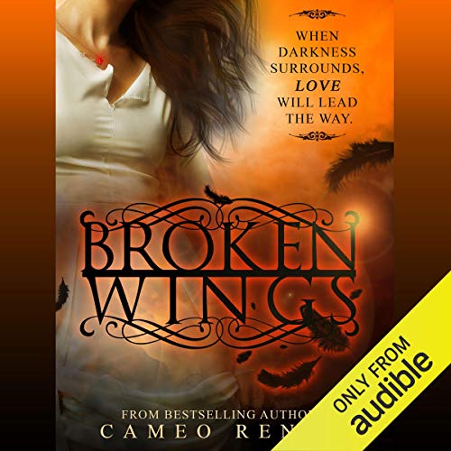 Broken Wings by Cameo Renae