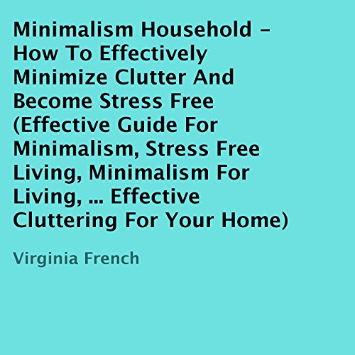 Minimalism Household by Virginia French