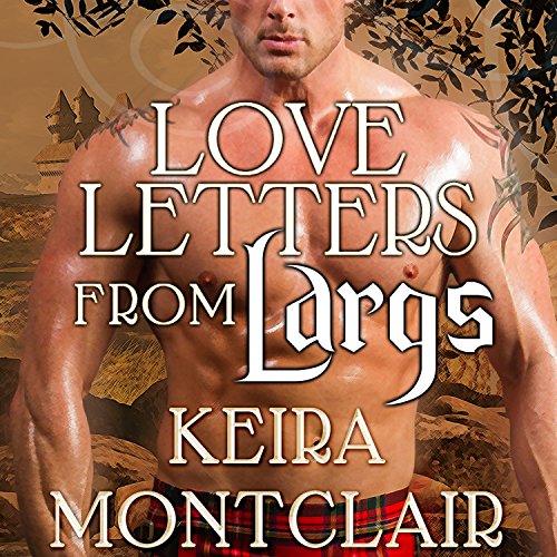 Love Letters From Largs by Keira Montclair