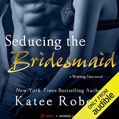Seducing the Bridesmaid by Katee Robert