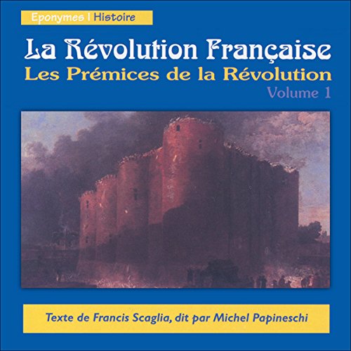 Les Prémices de la Révolution by Francis Scaglia