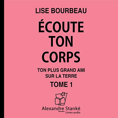 Ecoute ton corps by Lise Bourbeau