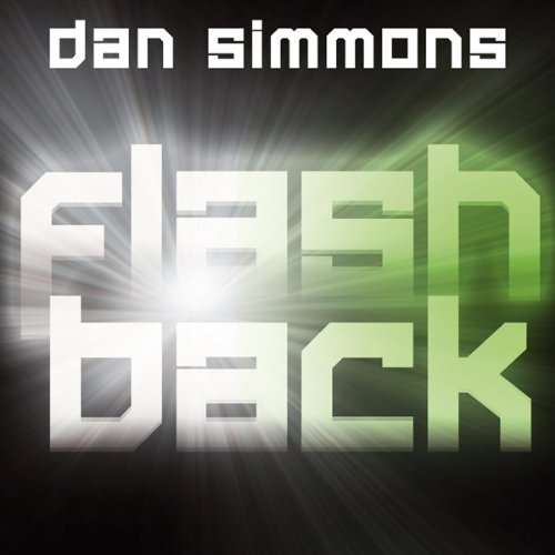 Flashback by Dan Simmons