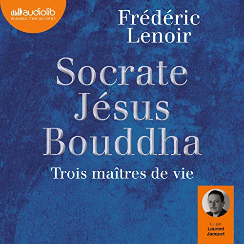 Socrate, Jésus, Bouddha